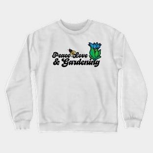 Peace Love & Gardening Bee Crewneck Sweatshirt